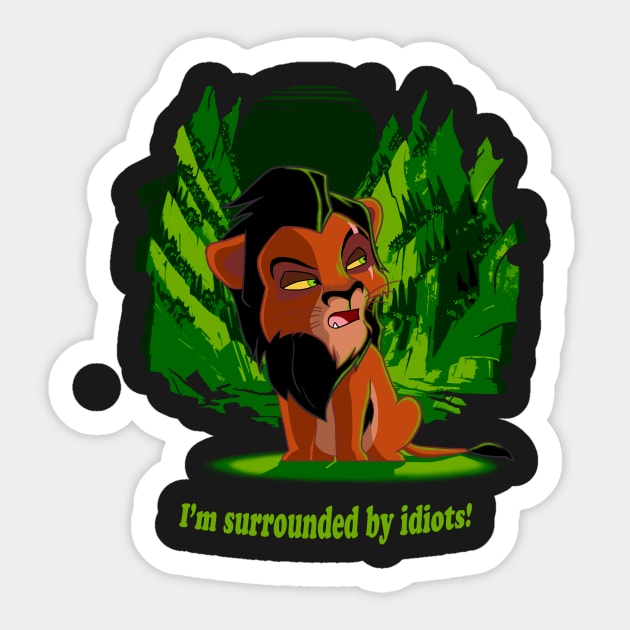 I'M SURROUNDED BY IDIOTS Sticker by AadiTees